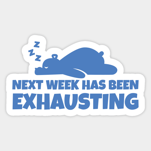 Next Week Sticker by Teamtsunami6